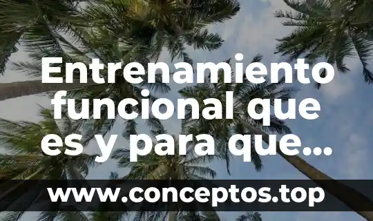Entrenamiento funcional que es y para que sirve