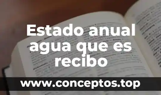 Que es nombre del servicio en recibo de la luz 7 Estado anual agua que es recibo