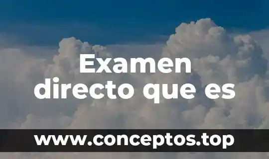Examen directo que es