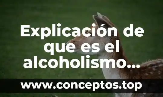Explicación de que es la filosofía 3 Explicación de que es el alcoholismo para niños