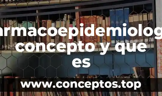 Que es una base concepto estructurado 5 Farmacoepidemiologia concepto y que es