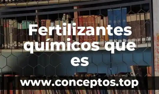 Fertilizantes químicos que es