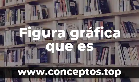 Figura gráfica que es
