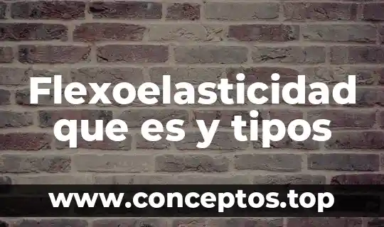 Flexoelasticidad que es y tipos