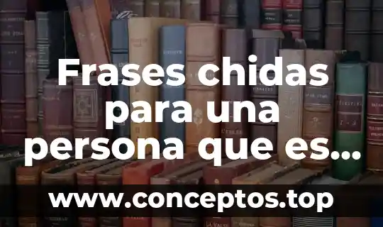 Frases chidas para una persona que es feliz