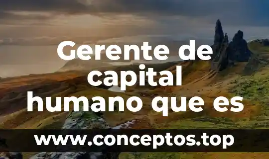 Gerente de capital humano que es