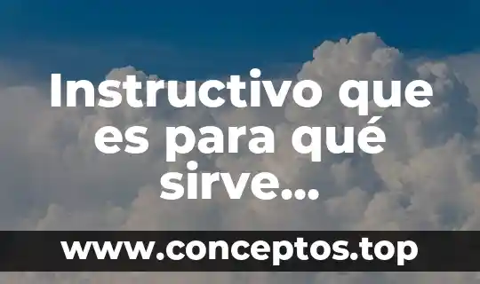 Instructivo que es para qué sirve características tipos