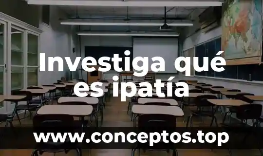 Investiga qué es ipatía