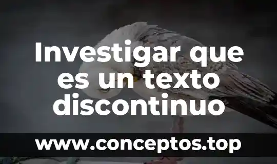 Investigar que es un texto discontinuo