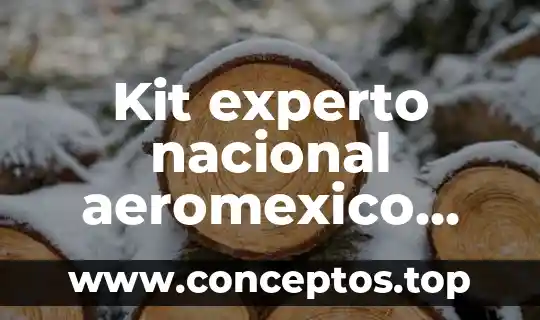 Kit experto nacional aeromexico que es