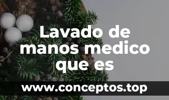 Lavado de manos medico que es