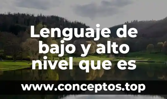 Alto voltaje que es 3 Lenguaje de bajo y alto nivel que es