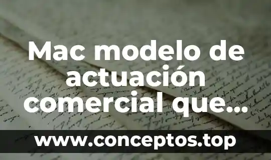 Mac modelo de actuación comercial que es