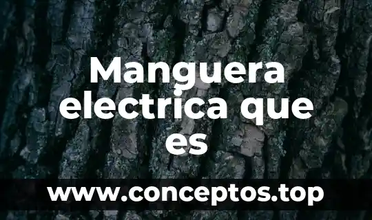 Manguera electrica que es