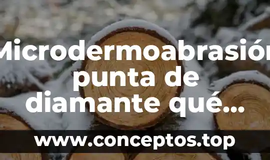 Microdermoabrasión punta de diamante qué es