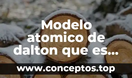 Modelo atomico de dalton que es naci