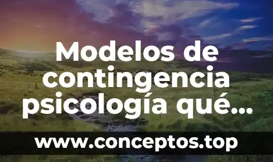 Modelos de contingencia psicología qué es