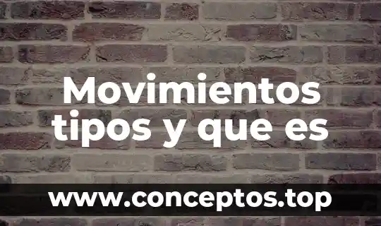 Movimientos tipos y que es