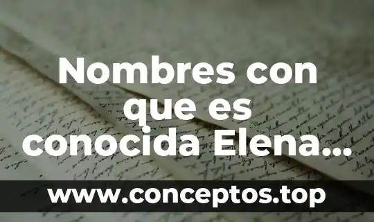 Por que es conocida el polite 3 Nombres con que es conocida Elena White