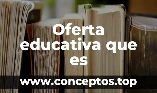 Conclusión de la ley de oferta y qué es oferta 4 Oferta educativa que es
