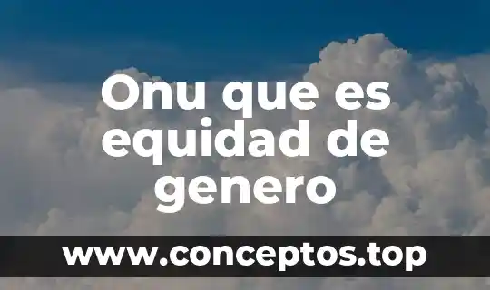Que es la cultura de la paz de la onu 4 Onu que es equidad de genero