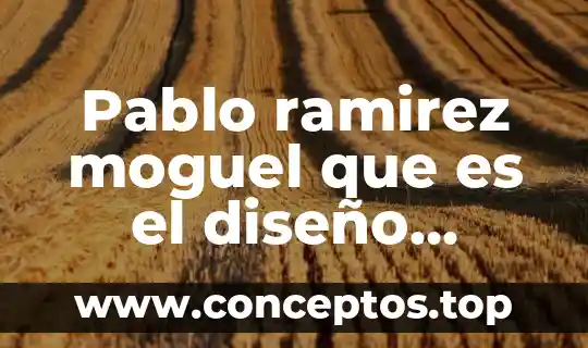 Pablo ramirez moguel que es el diseño grafico