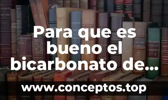 Para que es bueno el bicarbonato de sodio con limon
