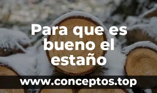 Para que es bueno el estaño