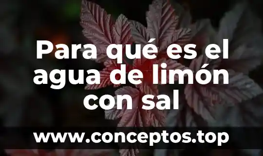 Para qué es el agua de limón con sal
