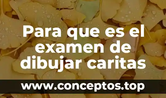 Para que es el examen de dibujar caritas
