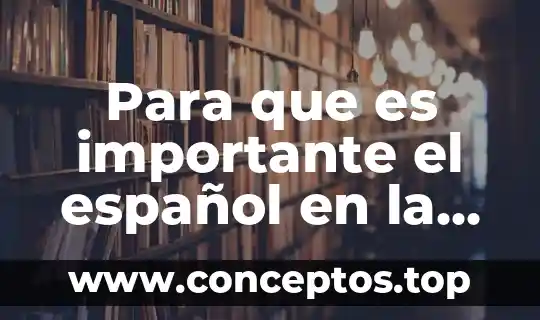Para que es importante el español en la vida