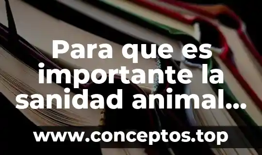 Para que es importante la sanidad animal ganado