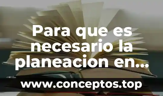 Para que es necesario la planeacion en administracion