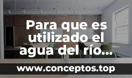 Para que es utilizado el agua del río Atoyac