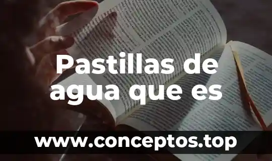 Que es magnetizar el agua 3 Pastillas de agua que es