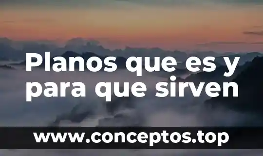 Planos que es y para que sirven