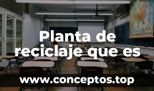 Que es jamaica planta 4 Planta de reciclaje que es