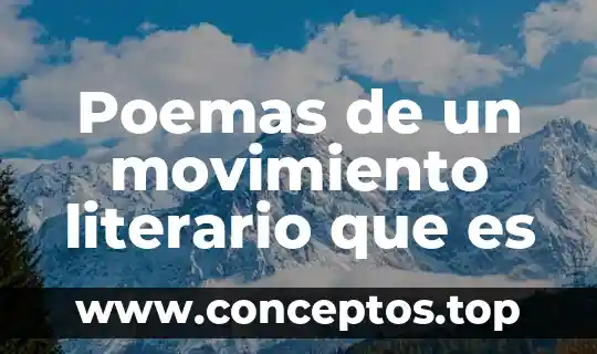 Poemas de un movimiento literario que es