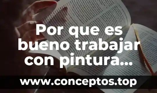 Por que es bueno trabajar con pintura seguna utores