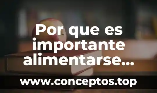 Por que es importante alimentarse saludablemente