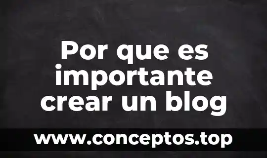 Por que es importante crear un blog