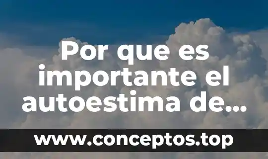 Por que es importante el autoestima de los niñoa