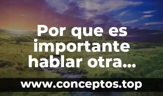 Por que es importante hablar otra lengua