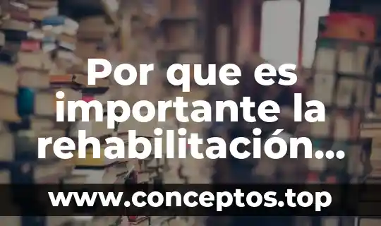 Por que es importante la rehabilitación vial