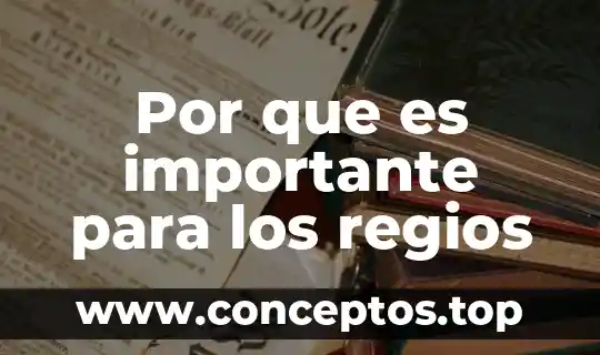 Por que es importante para los regios