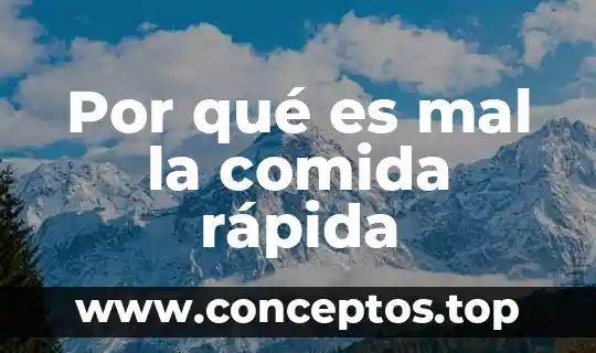 Por qué es mal la comida rápida