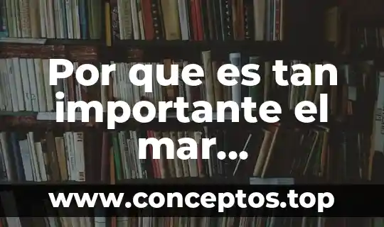 Por que es tan importante el mar mediterraneo