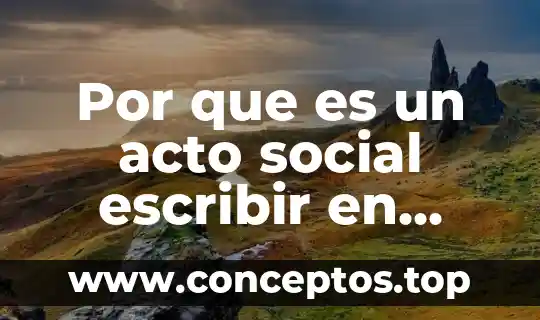 Por que es un acto social escribir en pedagogia