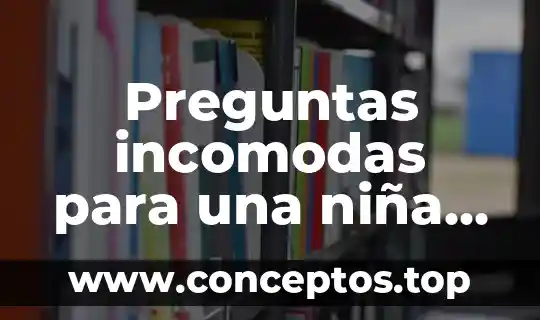 Por que es importante conocer tu apellido 8 Preguntas incomodas para una niña que es tu ex