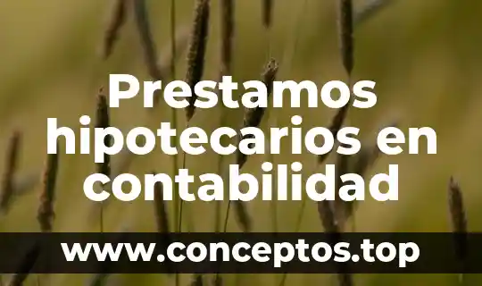 Que es estado de resultados contabilidad 7 Prestamos hipotecarios en contabilidad